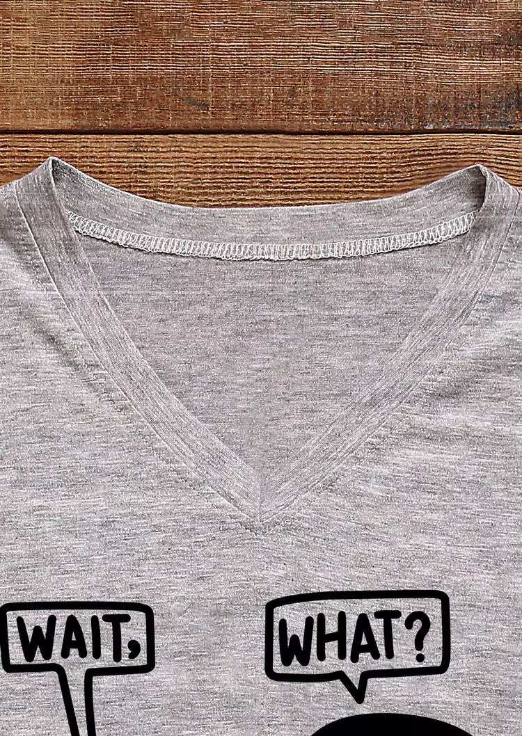 Wait What Graphic V-Neck T-Shirt Tee - Gray 6 Wait What Graphic V-Neck T-Shirt Tee - Gray - Image 4