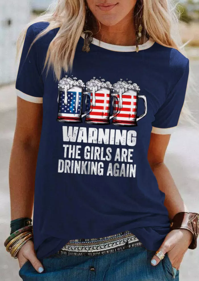 Warning The Girls Are Drinking Again American Flag T-Shirt Tee -Blue 3 Warning The Girls Are Drinking Again American Flag T-Shirt Tee -Blue