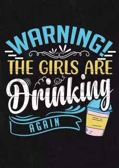 Warning The Girls Are Drinking Again T-Shirt Tee - Black 9 Warning The Girls Are Drinking Again T-Shirt Tee - Black -Garment Sale Store SCM015052 3 51901502445758 124