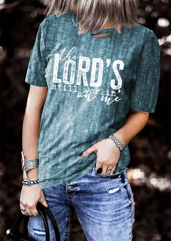 The Lord's Still Workin' On Me T-Shirt Tee - Blue 3 The Lord's Still Workin' On Me T-Shirt Tee - Blue
