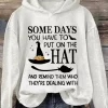 Halloween Some Days You Have To Put On The Hat Hoodie - White