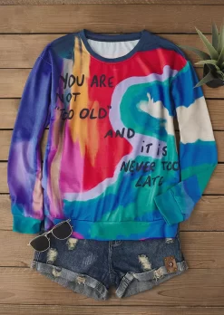 You Are Not Too Old And It Is Never Too Late Tie Dye Sweatshirt 10 You Are Not Too Old And It Is Never Too Late Tie Dye Sweatshirt -Garment Sale Store SCM021098 1 A0580210031794 124